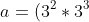 a=(3^2*3^3)*3^4=(1+\log_3(3^2)+\log_3(3^3))*3^4=(1+2+3)*3^4=6*3^4=1+\log_3(6)+\log_3(3^4)=1+\log_3(3\cdot2)+4=5+\log_33+\log_32=5+1+\log_32=6+\log_32